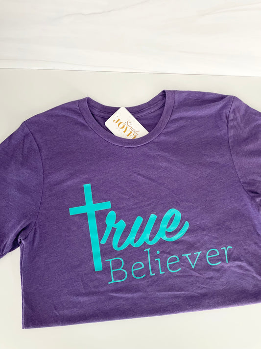 True Believer |Graphic Tee